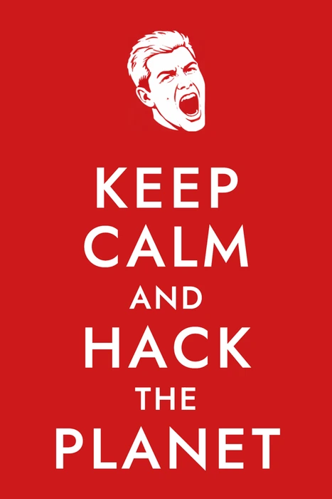 Keep Calm and Hack the Planet — Screaming Man