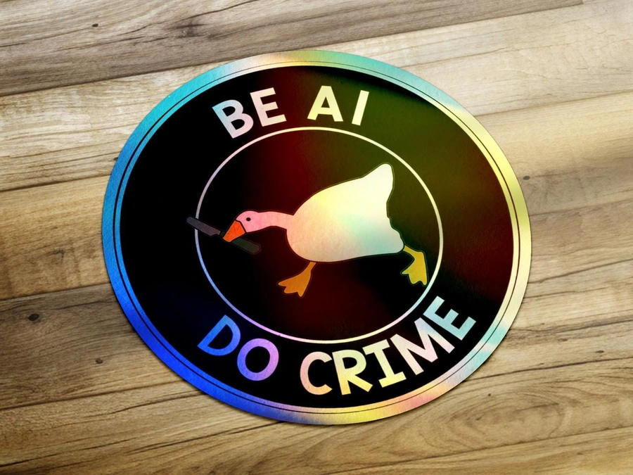 Be AI. Do Crime. — Holographic Die-Cut Sticker